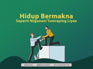 Hidup Bermakna Seperti Migunani Tumraping Liyan