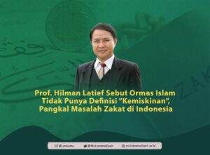 Prof. Hilman Latief Sebut Ormas Islam Tidak Punya Definisi “Kemiskinan”, Pangkal Masalah Zakat di Indonesia