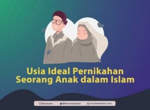 usia ideal pernikahan anak dalam islam PP Muhammadiyah