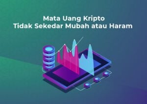Mata Uang Kripto Tidak Sekadar Mubah atau Haram