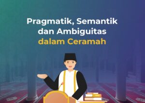 Pragmatik, Semantik dan Ambiguitas dalam Ceramah