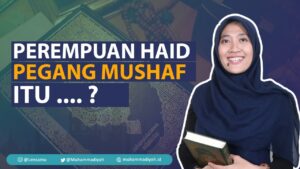Perempuan Haid Pegang Mushaf Itu?