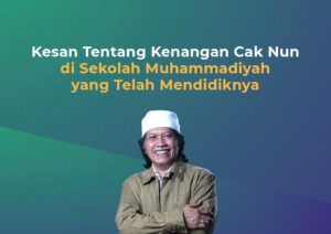 Kesan Tentang Kenangan Cak Nun di Sekolah Muhammadiyah yang Telah Mendidiknya