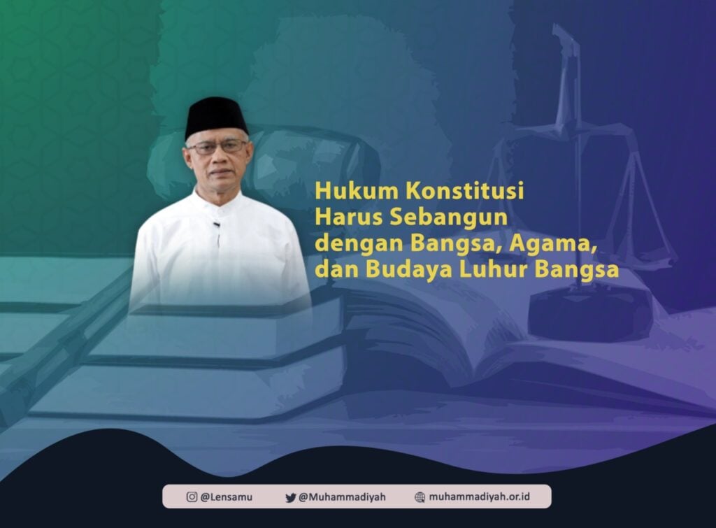 Hukum Konstitusi Harus Sebangun dengan Bangsa, Agama, dan Budaya Luhur Bangsa