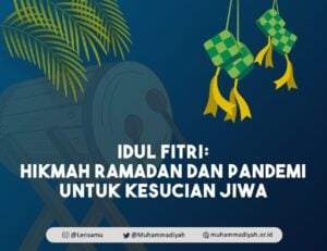 Idulfitri: Hikmah Ramadan dan Pandemi untuk Kesucian Jiwa