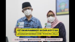 Ketum PP Muhammadiyah dan Aisyiyah Laksanakan Vaksin
