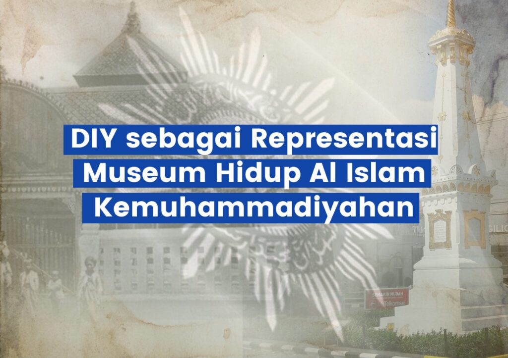 DIY sebagai Representasi Museum Hidup Al Islam Kemuhammadiyahan