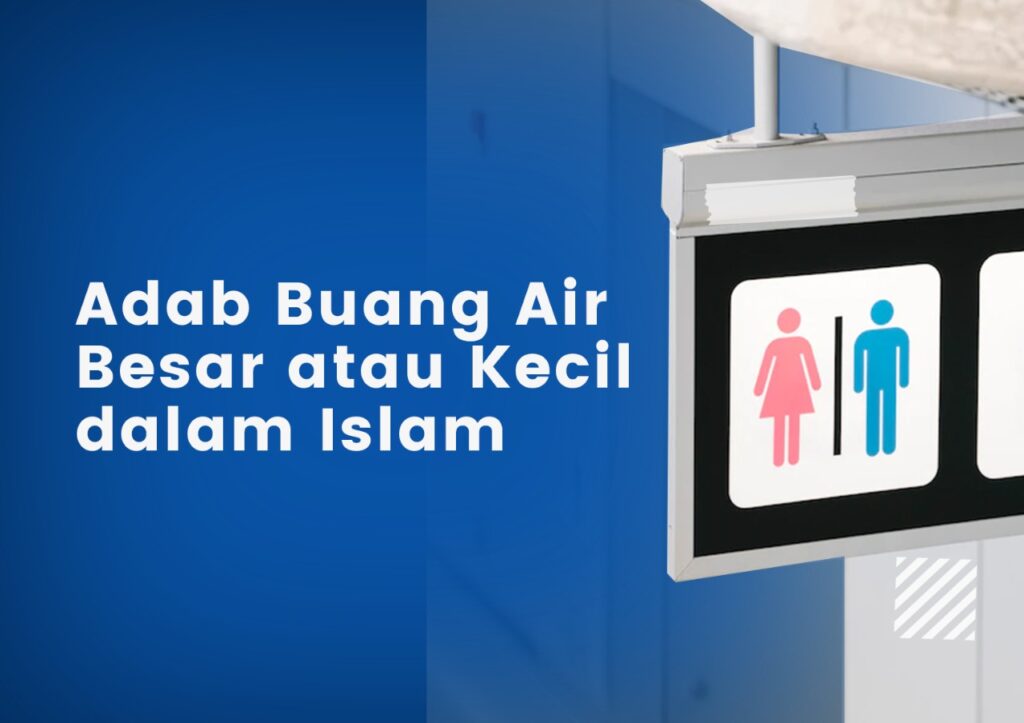 Adab Buang Air Besar/Kecil dalam Islam