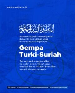PP Muhammadiyah Sampaikan Duka Mendalam Atas Musibah Gempa di Turki dan Suriah
