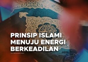 Khutbah Jumat : Prinsip Islami Menuju Energi Berkeadilan