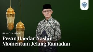 Pesan Haedar Nashir Menyambut Bulan Ramadan 1444 H