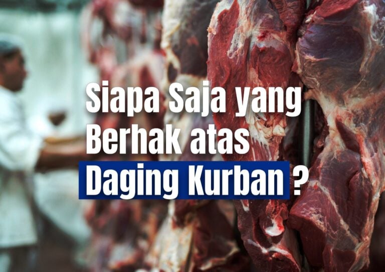 Siapa Saja yang Berhak atas Daging Kurban?