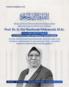 Siti Muslimah Widyastuti, Kader Terbaik Persyarikatan Muhammadiyah Telah Berpulang