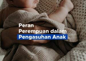 Peran Perempuan dalam Pengasuhan Anak