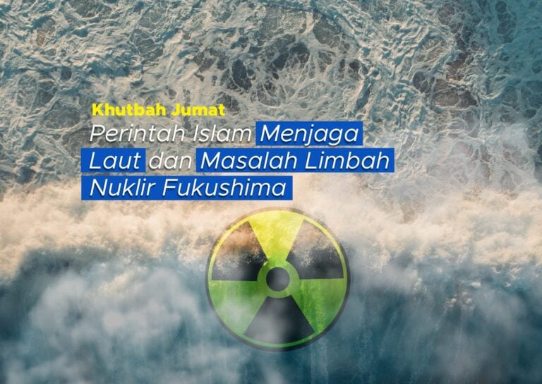 Khutbah Jum’at: Perintah Islam Menjaga Laut dan Masalah Limbah Nuklir Fukushima
