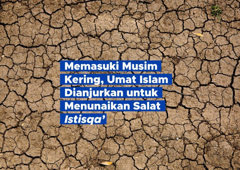 Memasuki Musim Kering, Umat Islam Dianjurkan untuk Menunaikan Salat Istisqa’
