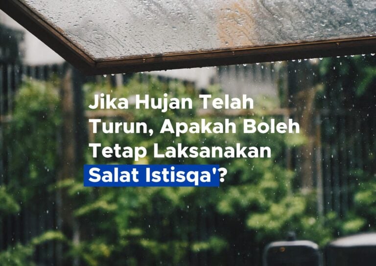 Jika Hujan Telah Turun, Apakah Boleh Tetap Laksanakan Salat Istisqa'?