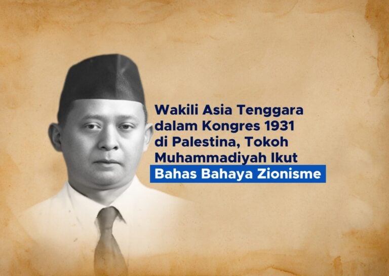 Wakili Asia Tenggara dalam Kongres 1931 di Palestina, Tokoh Muhammadiyah Ikut Bahas Bahaya Zionisme