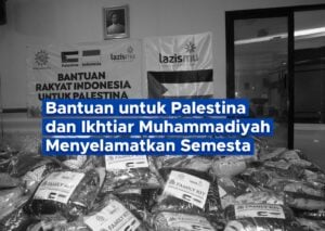 Bantuan untuk Palestina dan Ikhtiar Muhammadiyah Menyelamatkan Semesta