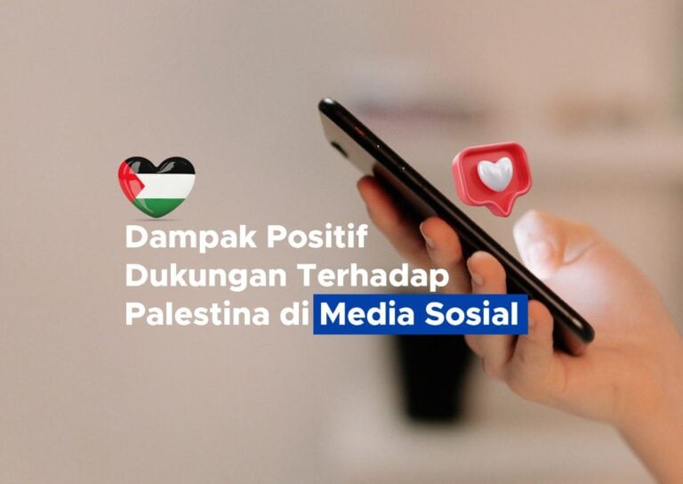 Dampak Positif Dukungan Terhadap Palestina di Media Sosial