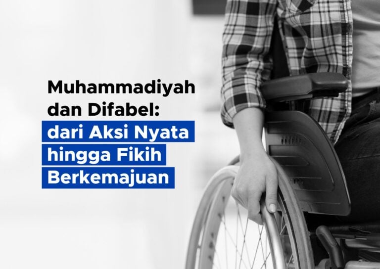 Muhammadiyah dan Difabel: dari Aksi Nyata hingga Fikih Berkemajuan