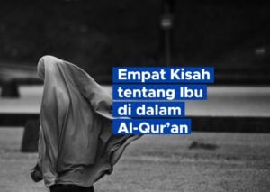 Empat Kisah tentang Ibu di dalam Al Quran