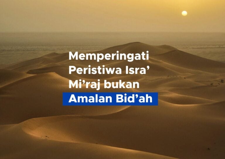 Memperingati Peristiwa Isra’ Mi’raj bukan Amalan Bid’ah