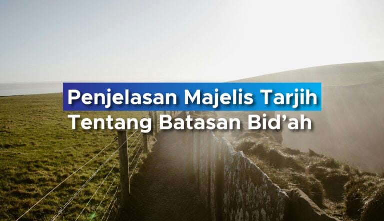 Pandangan Majelis Tarjih Tentang Batasan Bid’ah