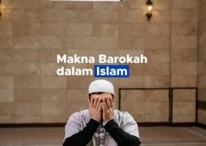 Makna Barokah dalam Islam
