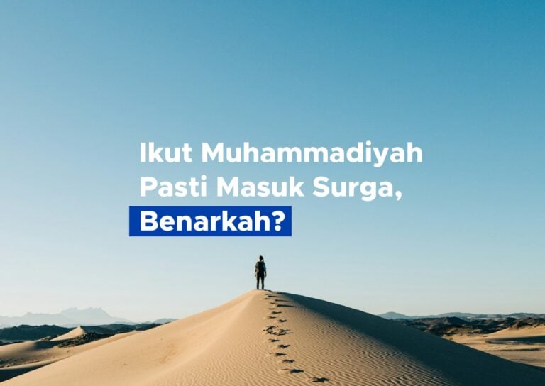 Ikut Muhammadiyah Pasti Masuk Surga, Benarkah ?