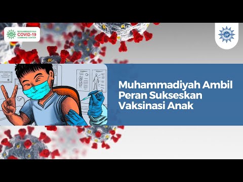 Muhammadiyah Ambil Peran Sukseskan Vaksinasi Anak - Muhammadiyah Ambil Peran Sukseskan Vaksinasi